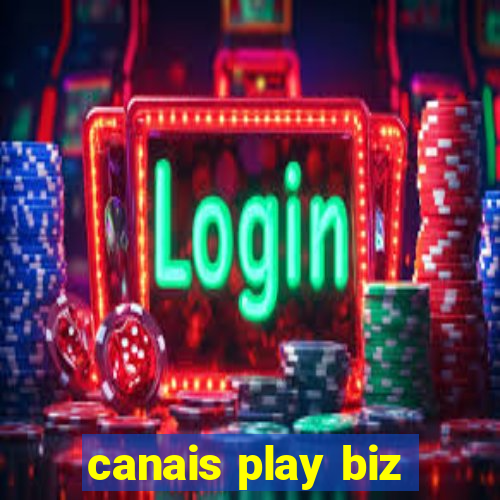 canais play biz